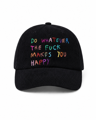 Do Whatever The Fuck Makes You Happy