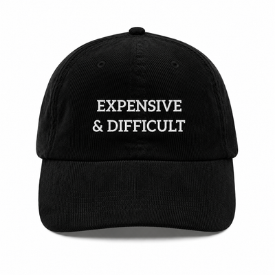 Expensive & Difficult