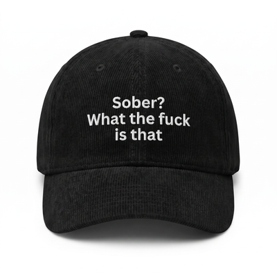 Sober? What The Fuck Is That